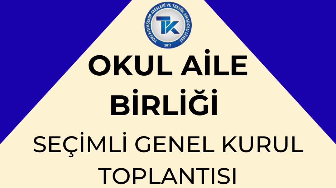 OKUL AİLE BİRLİĞİ SEÇİMLİ GENEL KURUL TOPLANTISI